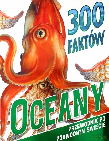 300 faktów. Oceany - Camilla de la Bedoyere, Steve Parker [KSIĄŻKA]