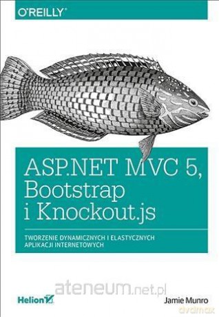 ASP.NET MVC 5, Bootstrap i Knockout.js - Jamie Munro [KSIĄŻKA]