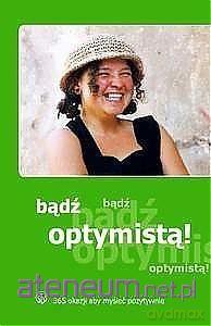 Bądź optymistą! 365 okazji, aby myśleć pozytywnie - Claudio Mantovano [KSIĄŻKA]