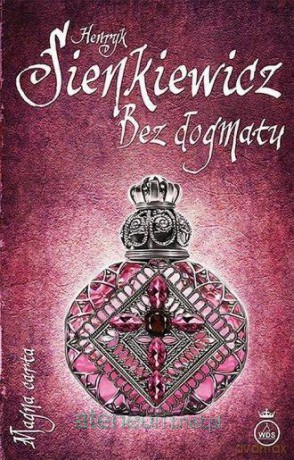 Bez dogmatu - Henryk Sienkiewicz [KSIĄŻKA]