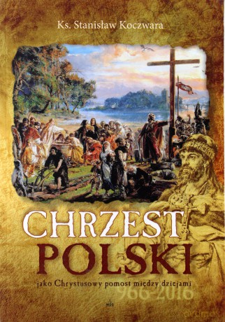 Chrzest Polski - ks. Stanisław Koczwara [KSIĄŻKA]