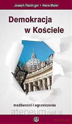 Demokracja w Kościele. Możliwości i ograniczenia - Joseph Ratzinger, Hans Maier [KSIĄŻKA]