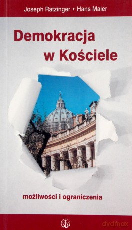 Demokracja w Kościele. Możliwości i ograniczenia - Joseph Ratzinger, Hans Maier [KSIĄŻKA]