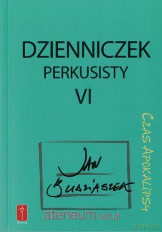 Dzienniczek perkusisty cz. VI Czas apokalipsy - Jan Budziaszek [KSIĄŻKA]