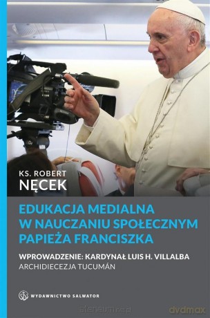 Edukacja medialna w nauczaniu społecznym - ks. Robert Nęcek [KSIĄŻKA]