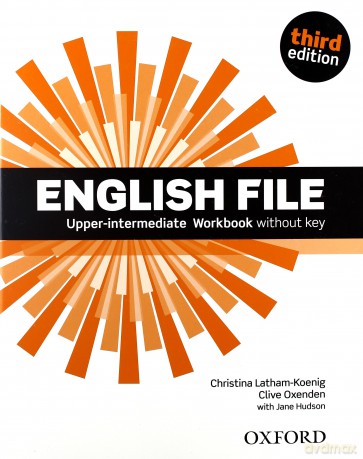 English File 3E Upper-Intermediate ćwiczenie Without Key - Christina Latham-Koenig, Clive Oxenden, Paul Seligson [KSIĄŻKA]