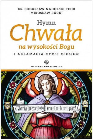 Hymn Chwała na wysokości Bogu - ks. Bogusław Nadolski [KSIĄŻKA]
