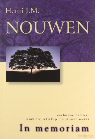In memoriam - Henri J. M. Nouwen [KSIĄŻKA]