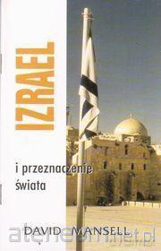 Izrael i przeznaczenie świata - David Mansell [KSIĄŻKA]