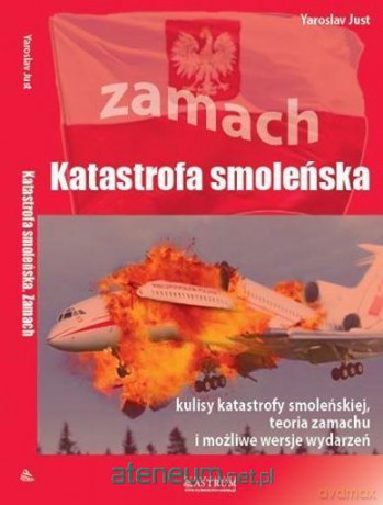 Katastrofa smoleńska. Zamach - Yaroslav Just [KSIĄŻKA]