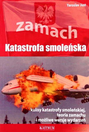 Katastrofa smoleńska. Zamach - Yaroslav Just [KSIĄŻKA]