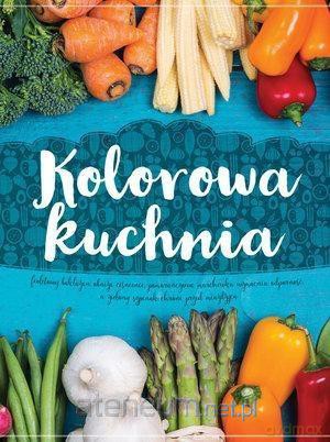 Kolorowa kuchnia [KSIĄŻKA]