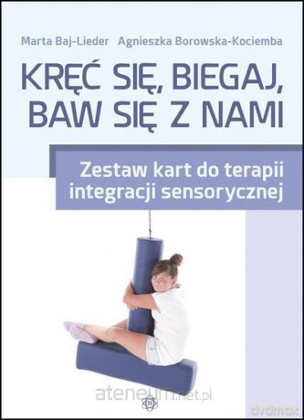 Kręć się, biegaj, baw się z nami. Zestaw kart - Marta Baj-Leder, Agnieszka Borowska-Kociemba [KSIĄŻKA]
