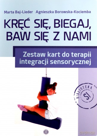 Kręć się, biegaj, baw się z nami. Zestaw kart - Marta Baj-Leder, Agnieszka Borowska-Kociemba [KSIĄŻKA]