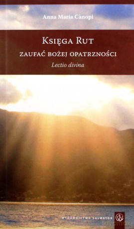 Księga Rut. Zaufać Bożej Opatrzności - Anna Maria Canopi [KSIĄŻKA]