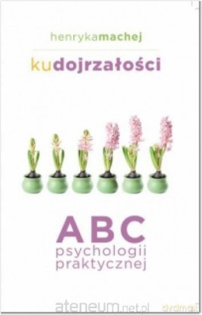 Ku dojrzałości - Henryka Machej [KSIĄŻKA]