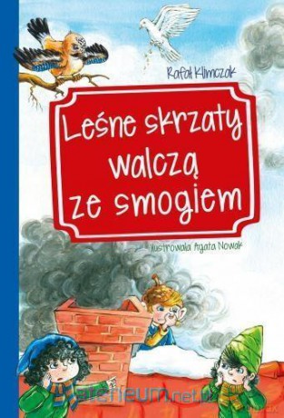 Leśne skrzaty walczą ze smogiem - Rafał Klimczak [KSIĄŻKA]