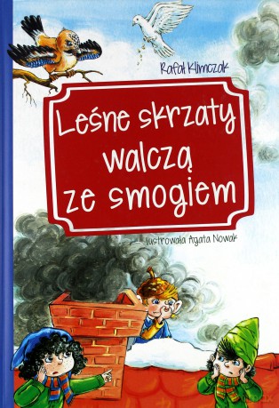 Leśne skrzaty walczą ze smogiem - Rafał Klimczak [KSIĄŻKA]