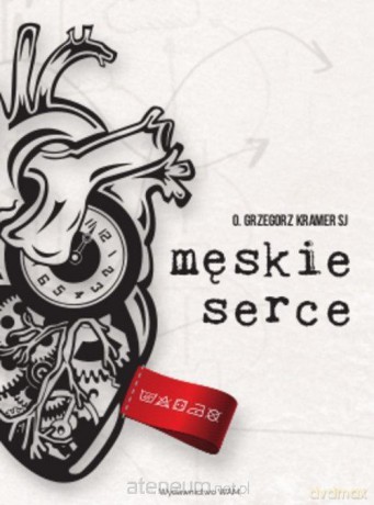 Męskie serce - Grzegorz Kramer [KSIĄŻKA]