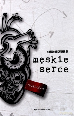 Męskie serce - Grzegorz Kramer [KSIĄŻKA]