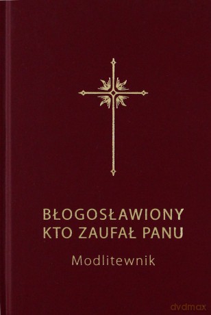 Modlitewnik. Błogosławiony kto zaufał Panu (bordo) [KSIĄŻKA]