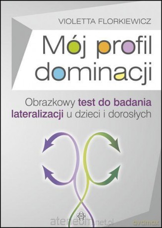 Mój profil dominacji. Obrazkowy test - Violetta Florkiewicz [KSIĄŻKA]