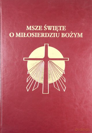 Msze Święte o Miłosierdziu Bożym [KSIĄŻKA]