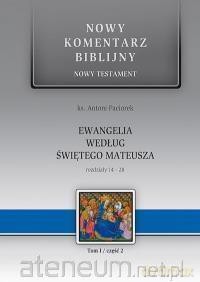 Nowy komentarz biblijny Nowy Testament (Tom 1/2) Ew. Mateusza 14-28 - Antoni Paciorek [KSIĄŻKA]