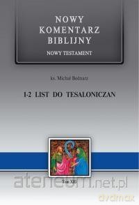 Nowy komentarz biblijny Nowy Testament (Tom 13) 1 i 2 List Tesaloniczan - Michał Bednarz [KSIĄŻKA]