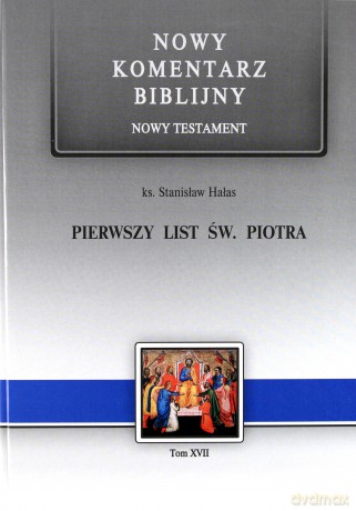 Nowy komentarz biblijny Nowy Testament (Tom 17) Pierwszy list św.Piotra - Stanisław Hałas [KSIĄŻKA]