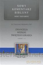 Nowy komentarz biblijny Nowy Testament (Tom 3/1) Ew. św. Łukasza 1-11 - Franciszek Mickiewicz [KSIĄŻKA]