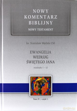 Nowy komentarz biblijny Nowy Testament (Tom 4/1) 1-12 Ew. św.Jana - Stanisław Mędala [KSIĄŻKA]