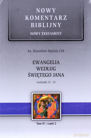 Nowy komentarz biblijny Nowy Testament (Tom 4/2) Ew.św. Jana 13-21 - Stanisław Mędala [KSIĄŻKA]
