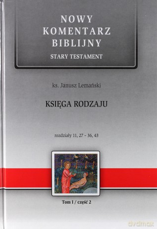 Nowy komentarz biblijny Stary Testament (Tom 1/2) Księga rodzaju 11-36 - Janusz Lemański [KSIĄŻKA]