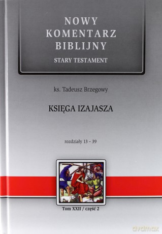 Nowy komentarz biblijny Stary Testament (Tom 22/2) Księga Izajasza 13-39 - Tadeusz Brzegowy [KSIĄŻKA]