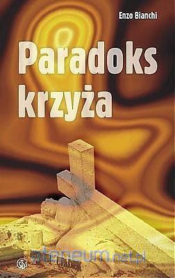 Paradoks krzyża - Enzo Bianchi [KSIĄŻKA]