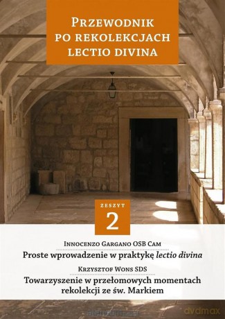 Przewodnik po Rekolekcjach Lectio Divina. Zeszyt 2 [KSIĄŻKA]