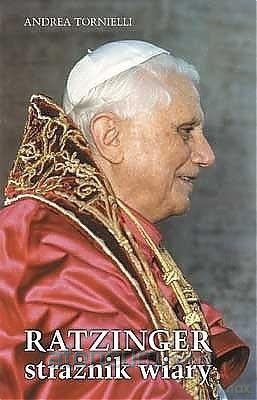 Ratzinger strażnik wiary - Andrea Tornielli [KSIĄŻKA]