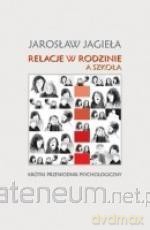 Relacje w rodzinie a szkoła - Jarosław Jagieła [KSIĄŻKA]
