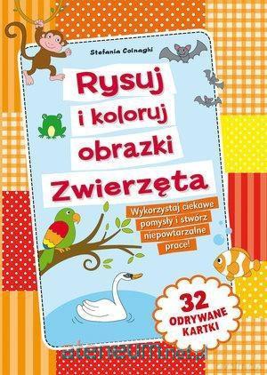 Rysuj i koloruj obrazki. Zwierzęta [KSIĄŻKA]