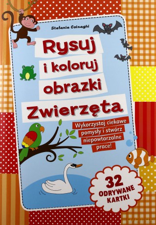 Rysuj i koloruj obrazki. Zwierzęta [KSIĄŻKA]