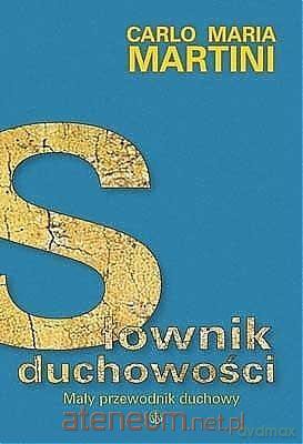 Słownik duchowości - kard. Carlo Maria Martini [KSIĄŻKA]
