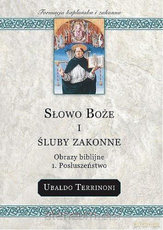 Słowo Boże i śluby zakonne 1. Posłuszeństwo - Ubaldo Terrinoni [KSIĄŻKA]