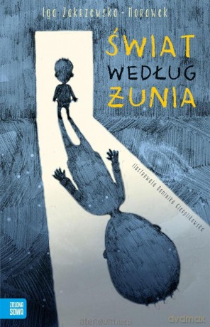 Świat według Żunia - Iga Zakrzewska-Morawek [KSIĄŻKA]