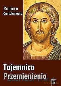 Tajemnica Przemienienia - o. Raniero Cantalamessa [KSIĄŻKA]