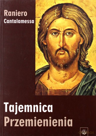 Tajemnica Przemienienia - o. Raniero Cantalamessa [KSIĄŻKA]
