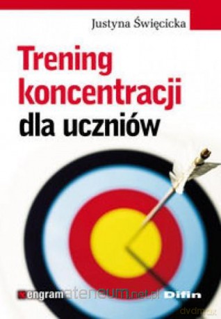 Trening koncentracji dla uczniów - Justyna Święcicka [KSIĄŻKA]