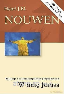 W imię Jezusa - Henri J. M. Nouwen [KSIĄŻKA]