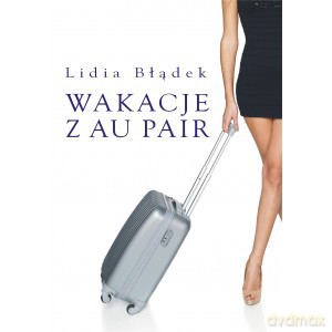 Wakacje z Au Pair - Lidia Błądek [KSIĄŻKA]