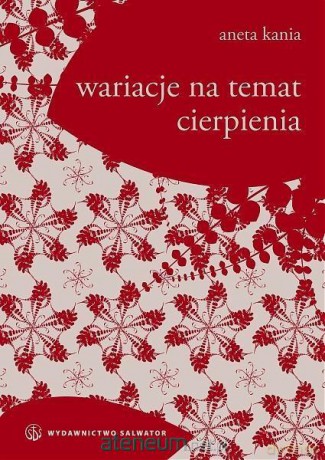 Wariacje na temat cierpienia - Aneta Kania [KSIĄŻKA]